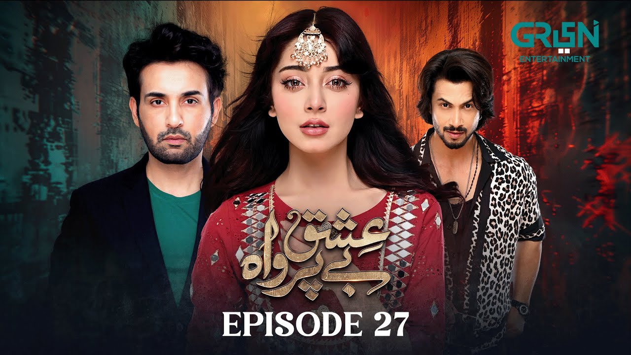 Ishq Beparwah Episode 27 | 16th Sep 2024 | Affan Waheed, Alizeh Shah & Raeed Alam | Green TV Dramas