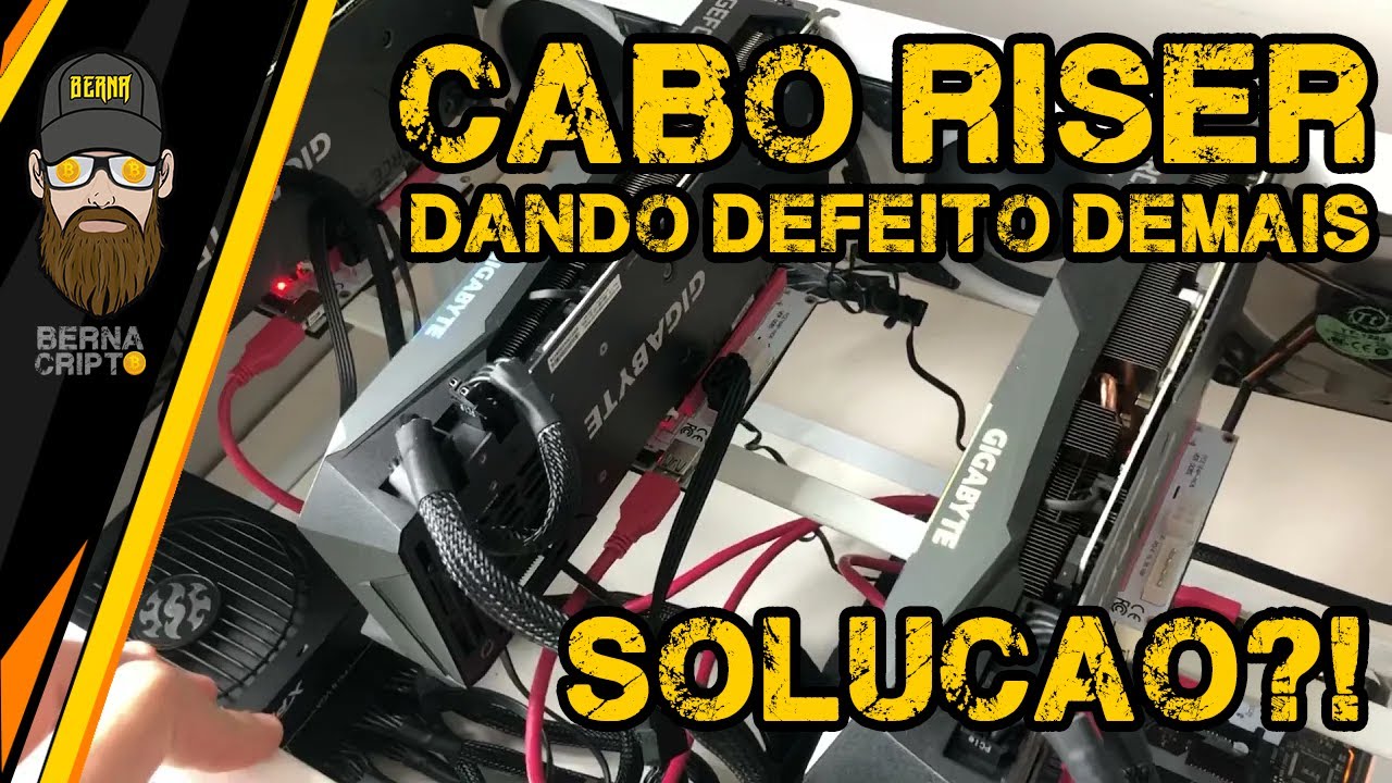 RISER DANDO DEFEITO PRECISO TROCAR TODOS - BERNA CRIPTO