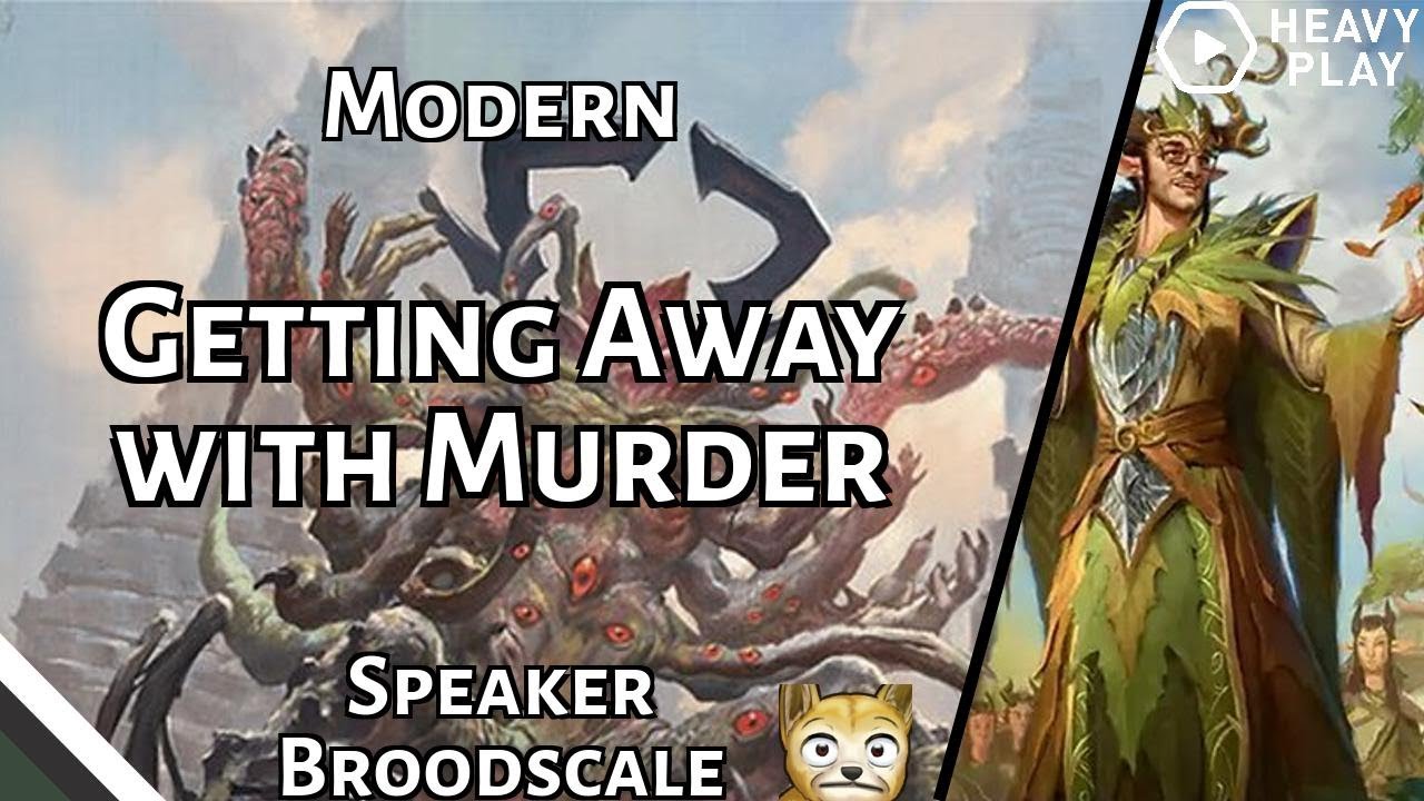 Getting Away with Murder | Speaker Broodscale | Modern | MTGO