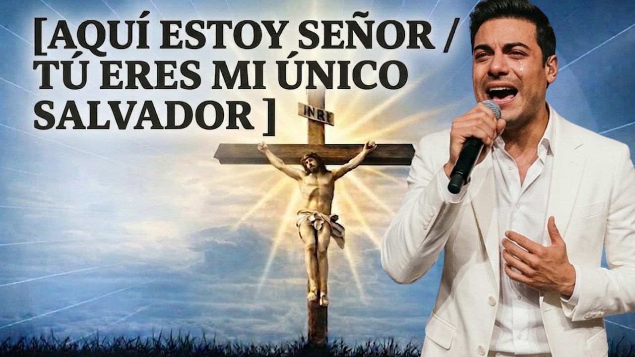 Carlos Rivera - AQUÍ ESTOY SEÑOR / Canción de alabanza cristiana