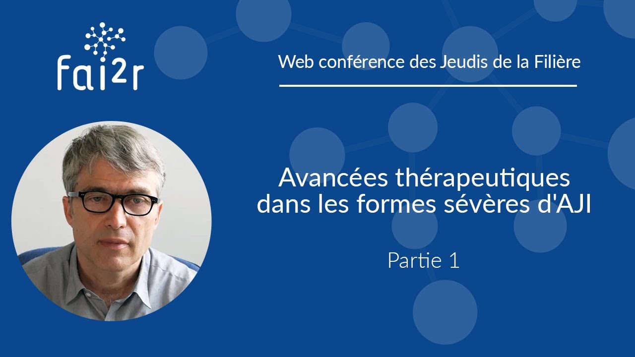 Partie 1/2 : Avancées thérapeutiques dans les formes sévères d'AJI