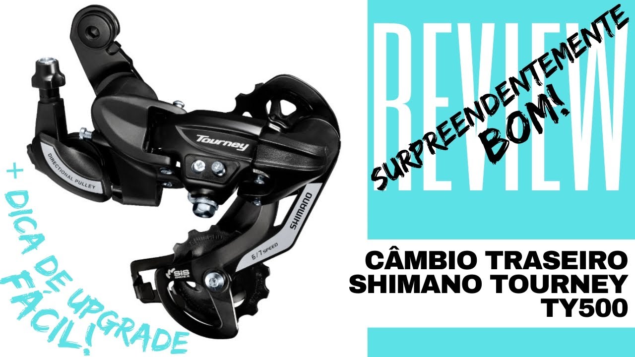 Câmbio Traseiro Shimano Tourney TY500/TY300| Melhor custo-benefício!