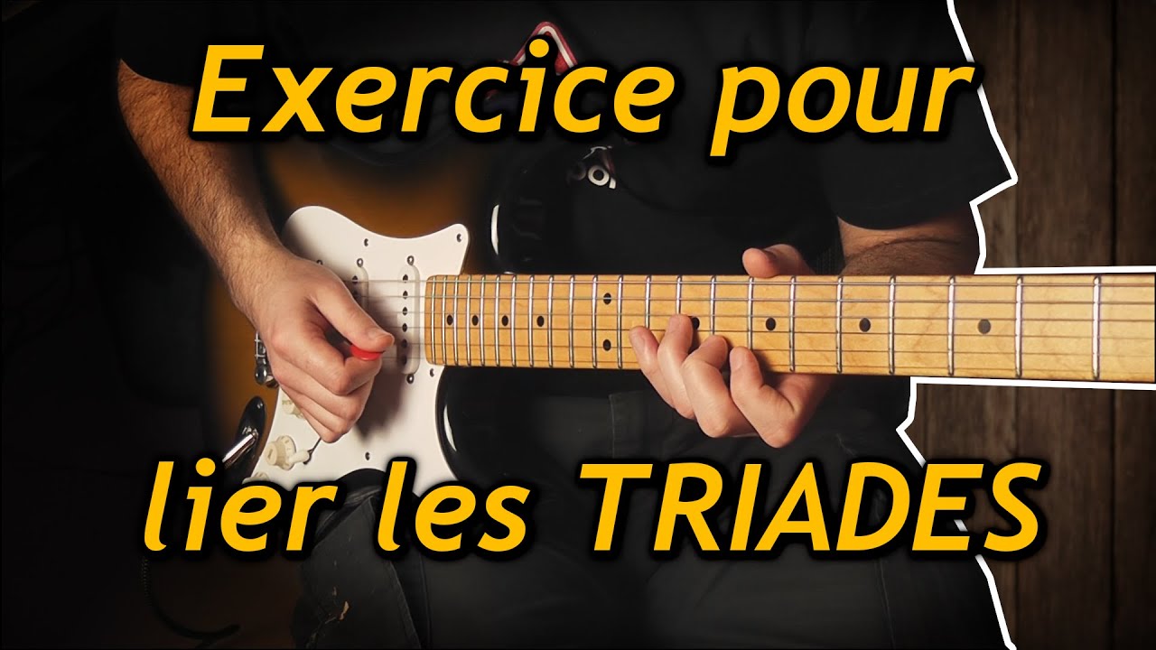 Un bon EXERCICE pour apprendre à lier les TRIADES à la guitare
