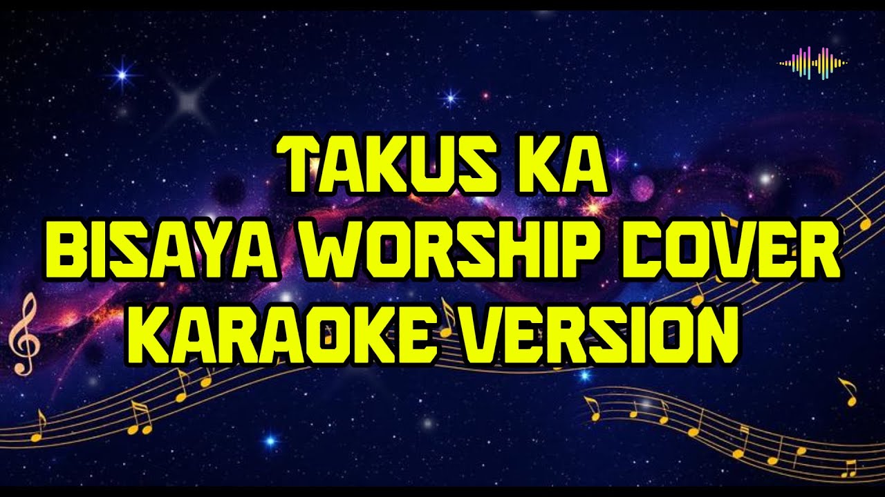 Takus Ka Bisaya Worship Cover Karaoke Version