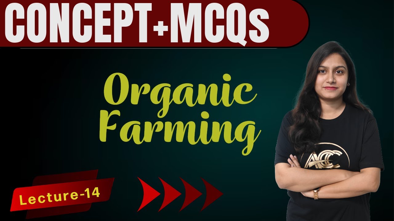 Lecture 14: Organic Farming | Concept & MCQs | Agricultural Exam | Jhanvi Ma'am | Agri Coaching C
