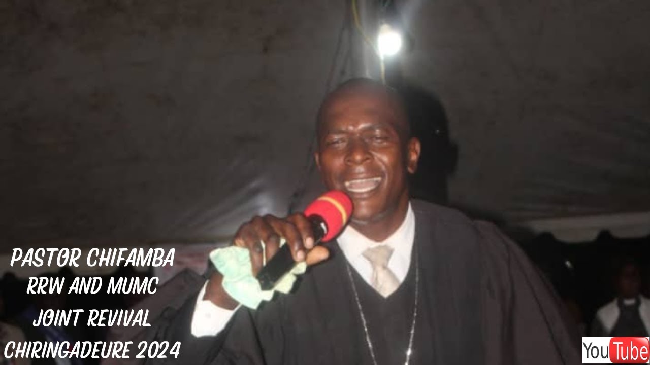 Sermon: Pastor Chifamba Part 1|MUMC AND RRW Joint Revival Chiringadeure 2024