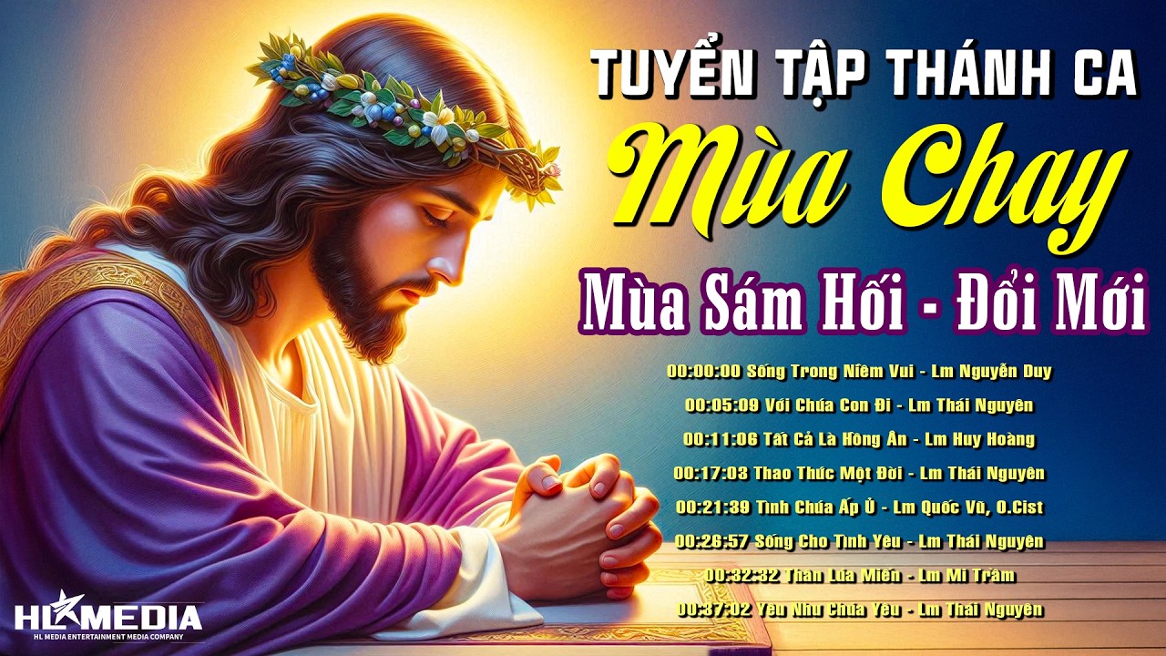 Tuyển Tập Những Ca Khúc Thánh Ca Cầu Nguyện Mùa Chay Hay Nhất | Thao Thức Một Đời, Tình Chúa Ấp Ủ