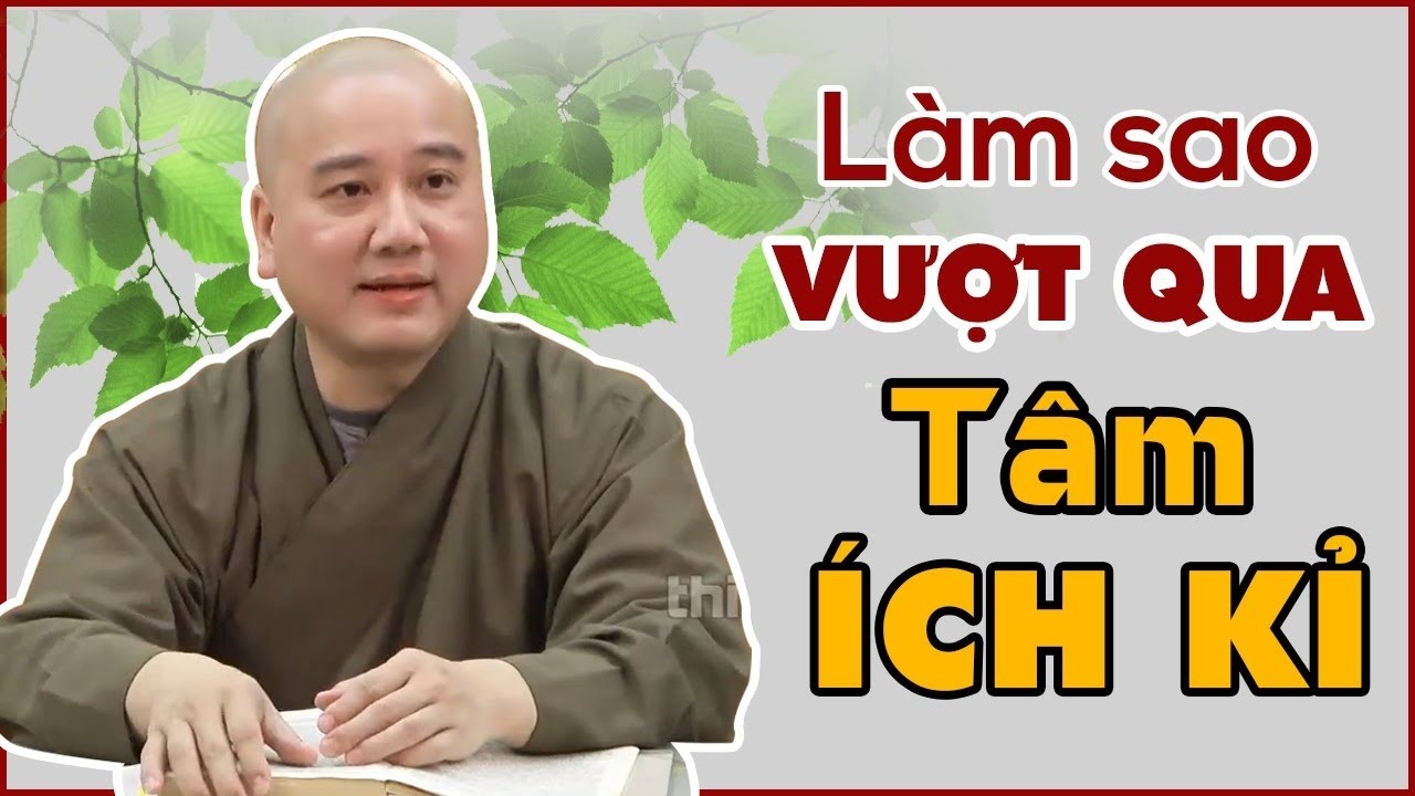 Làm sao Buông Xả được TÂM ÍCH KỈ - Thầy Thích Pháp Hòa