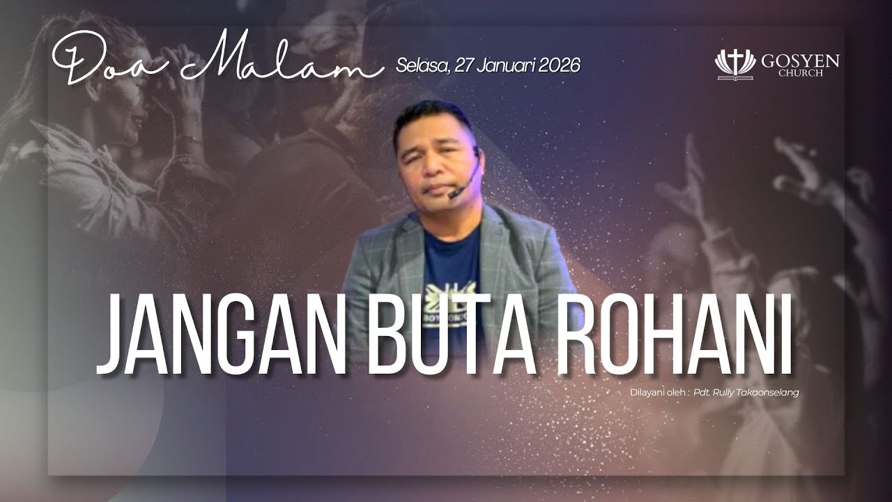 JANGAN BUTA ROHANI | DOA MALAM | MEZBAH KELUARGA | GSKI GOSYEN | 27 Januari 2026 | 21.00 Wita