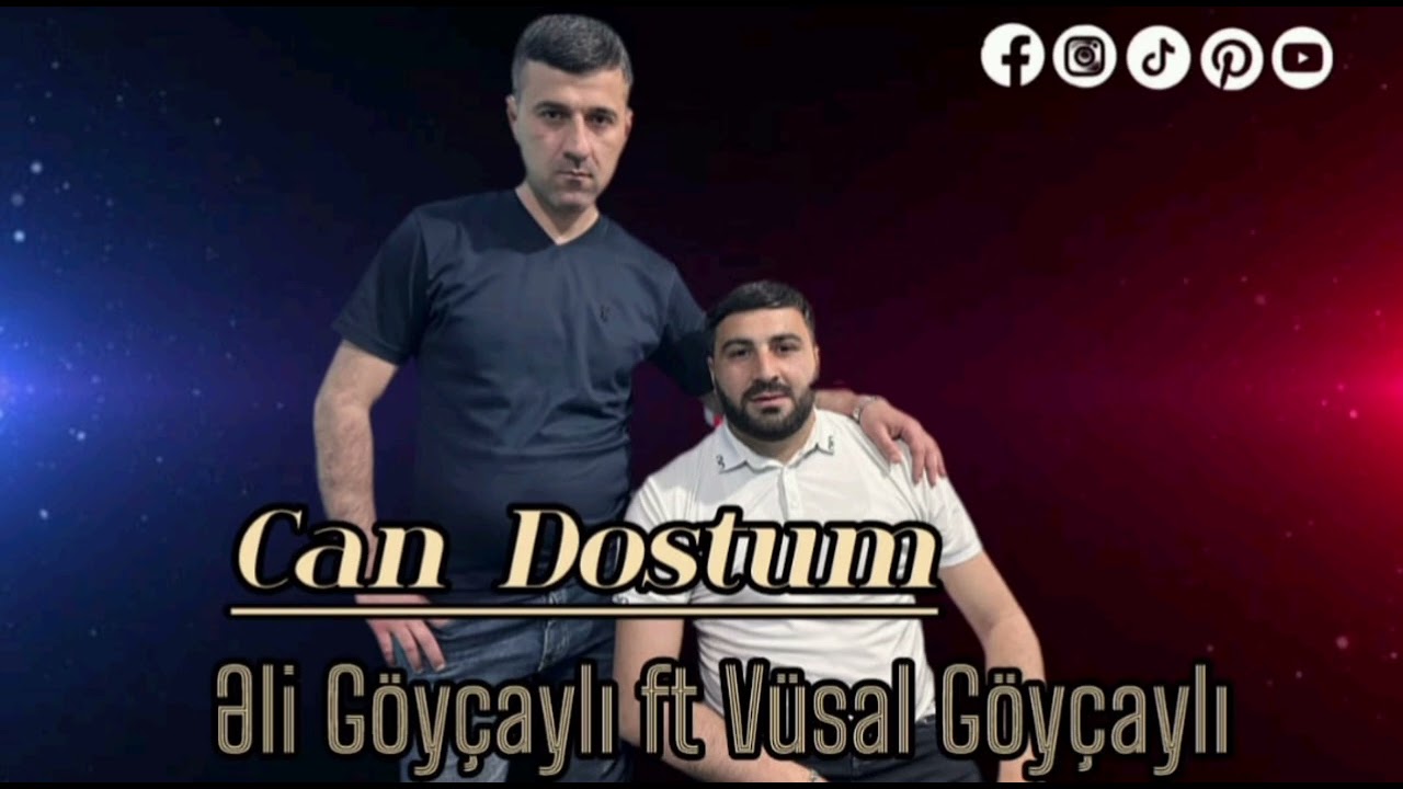 Vusal Goycayli Eli Goycayli Can Dostum 2025