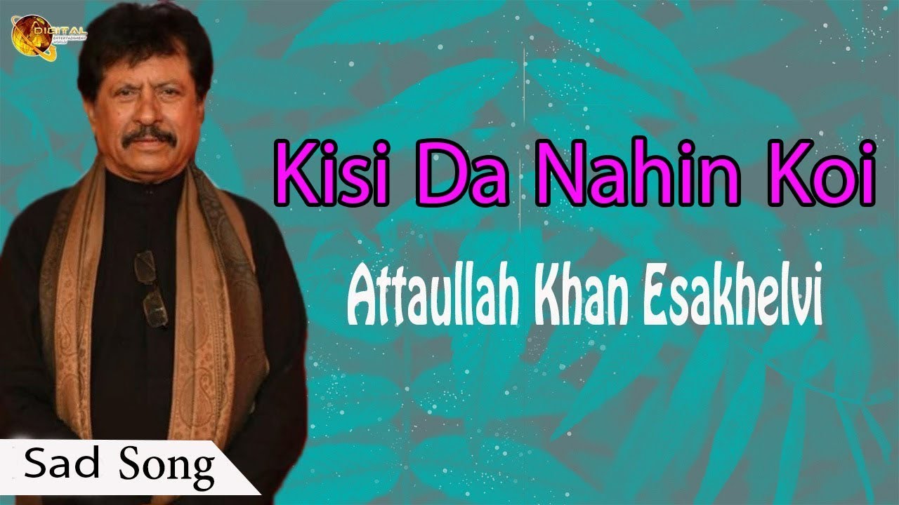 Kisi Da Nahin Koi | Audio-Visual | Superhit | Attaullah Khan Essakhelvi