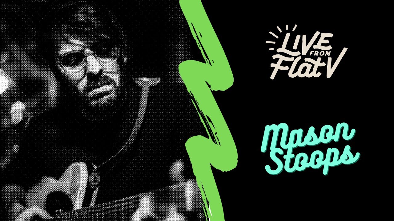 Live From Flat V - Mason Stoops Interview