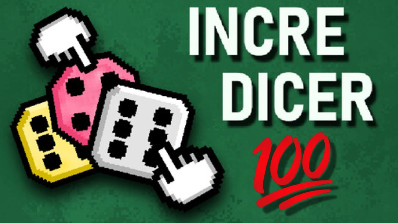 Every Single Dice Maxed in Incredicer