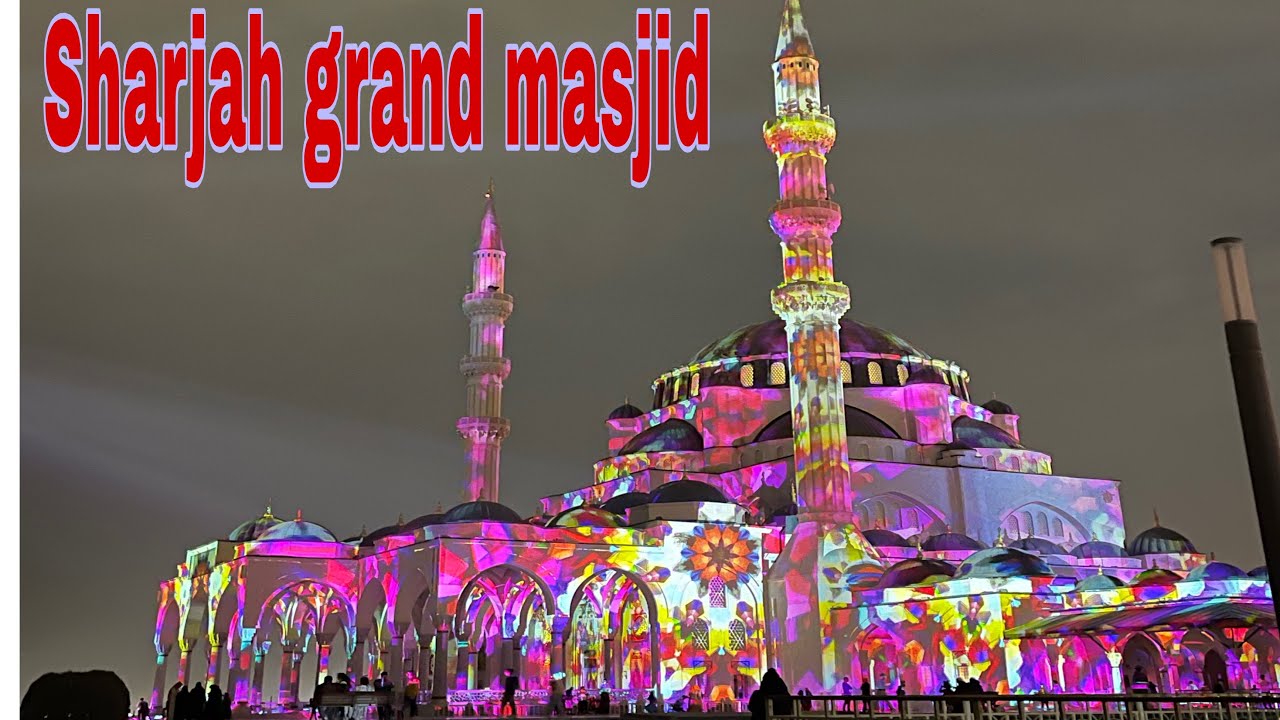 LIGHT FESTIVAL SHARJAH GRAND MASJID 🇦🇪🩷