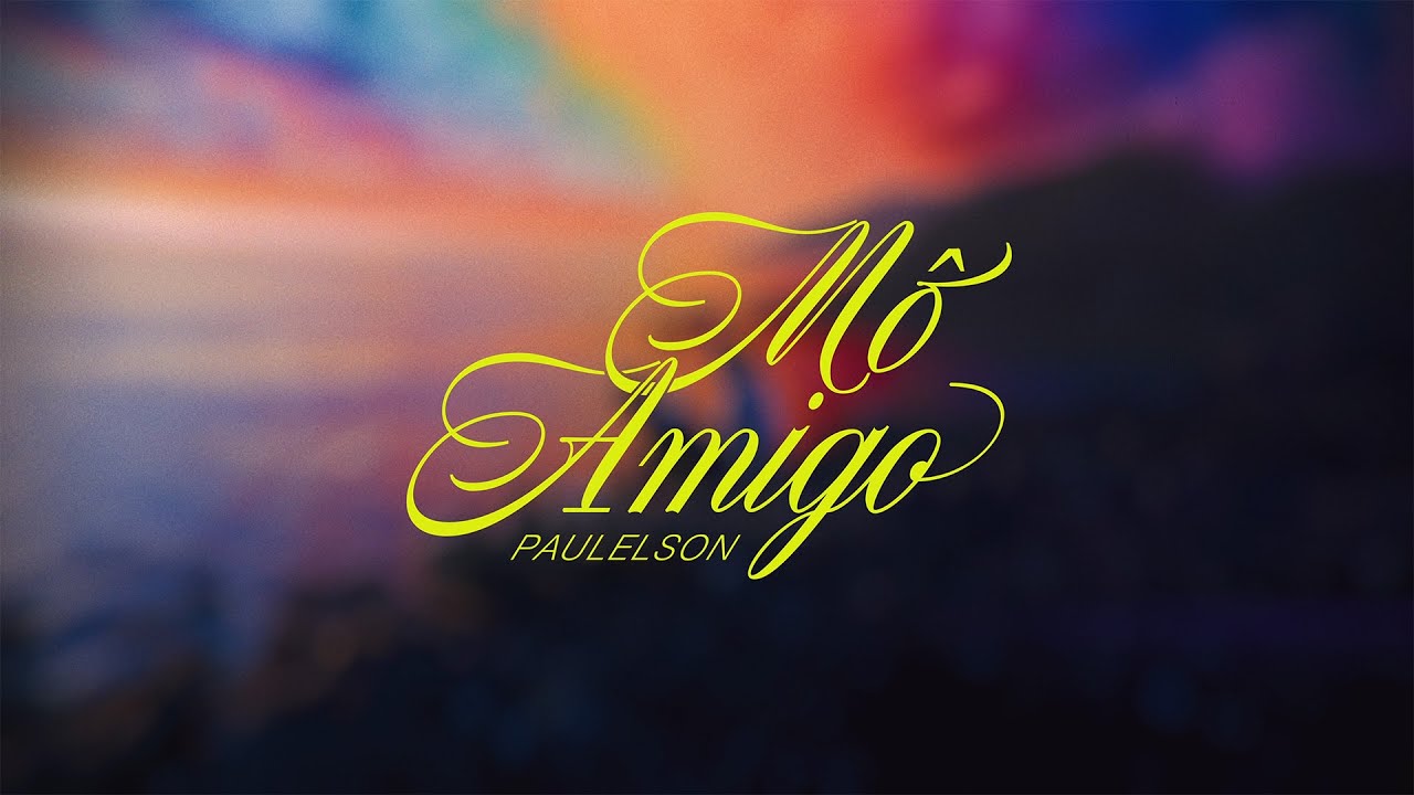 Paulelson - MÔ AMIGO (Lyric Video)