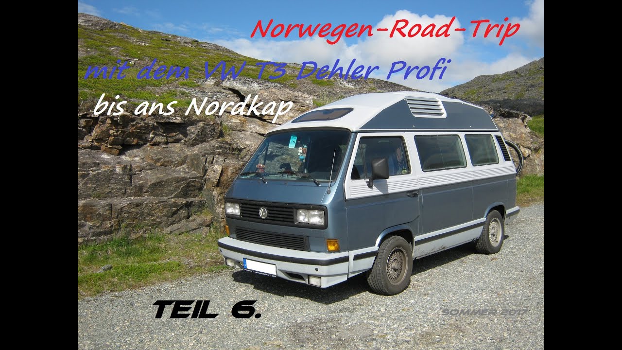 Mit dem VW T3 Dehler Profi Bulli bis ans Nordkap - Norwegen Tour 2017 Teil 6.