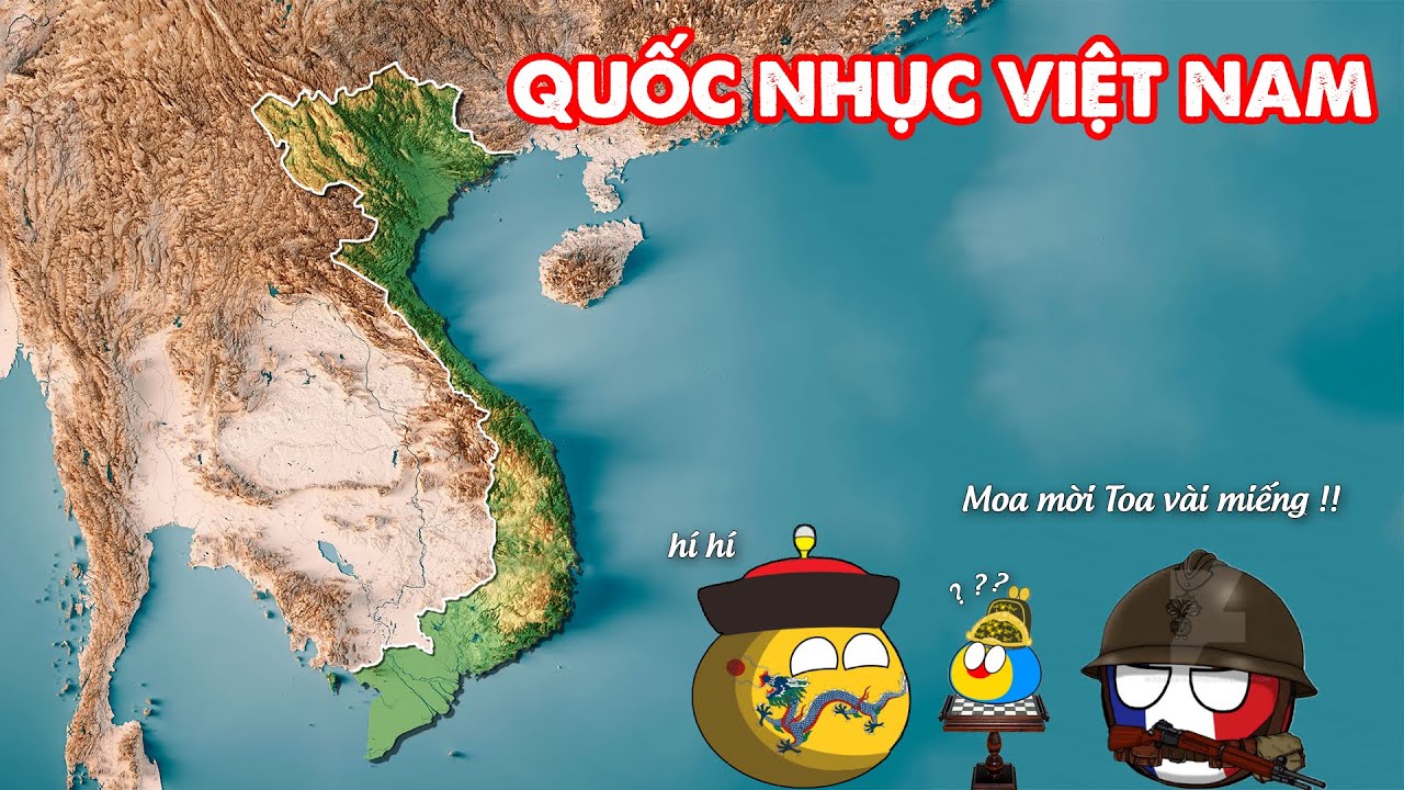 Tại sao Pháp thắng Đại Thanh nhưng vẫn cắt nhượng đất Việt Nam vào Trung Quốc ? - Nâng Tầm Kiến Thức