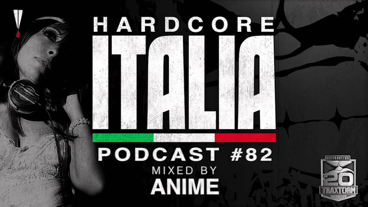 Hardcore Italia - Podcast #82 - Mixed by AniMe