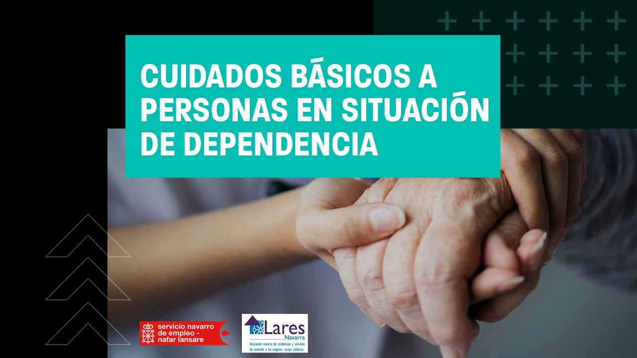 Cuidados básicos a personas en situación de dependencia  |  Píldora formativa (1 de 6)