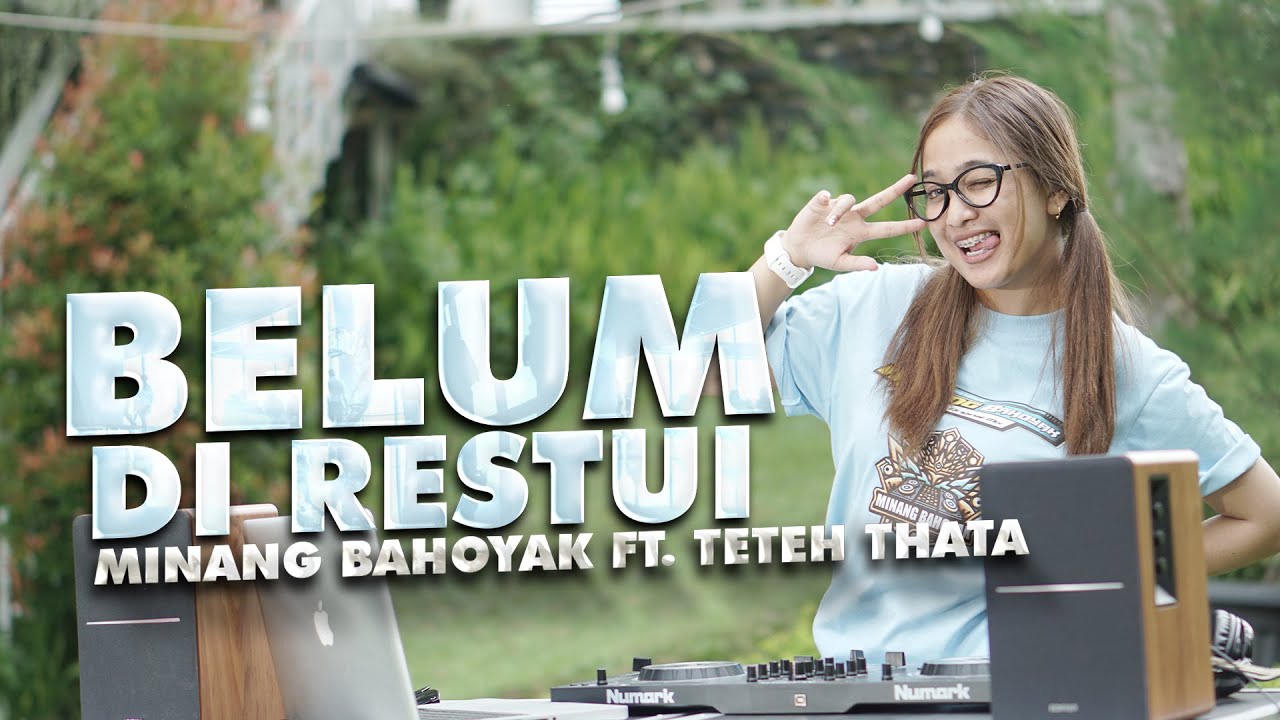 MINANG BAHOYAK X TETEH THATA - BELUM DI RESTUI | REMIX TERBARU