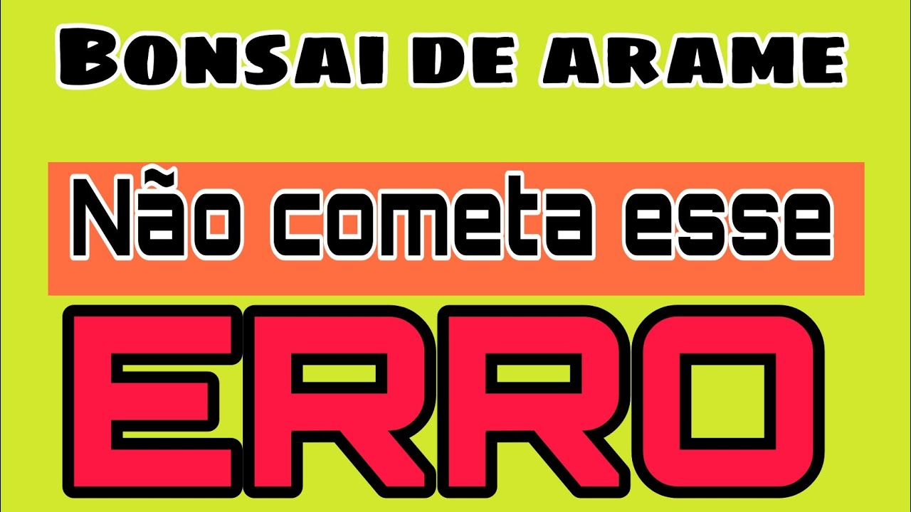 Erro grave na confecção do bonsai de arame