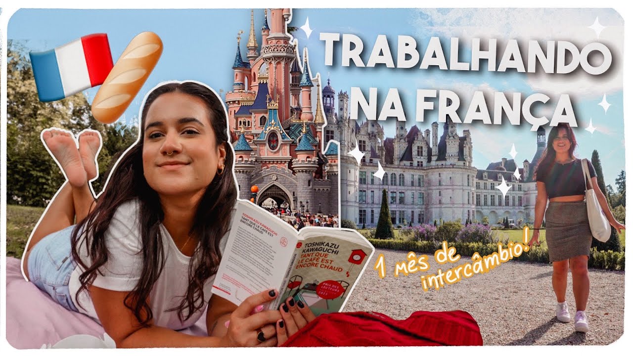 um m&ecirc;s trabalhando na Fran&ccedil;a! Meu interc&acirc;mbio volunt&aacute;rio
