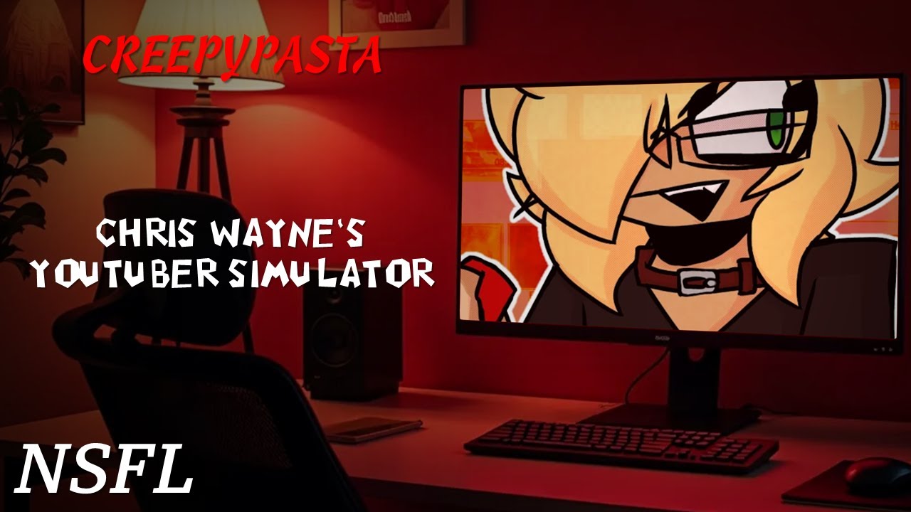 (Creepypasta) Chris Wayne's YouTuber Simulator (by Moonajauna)