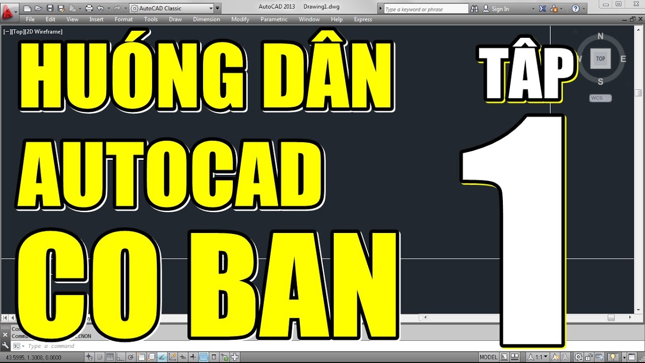 ✔ AutoCAD cơ bản - Tập 1: Làm quen với AutoCAD
