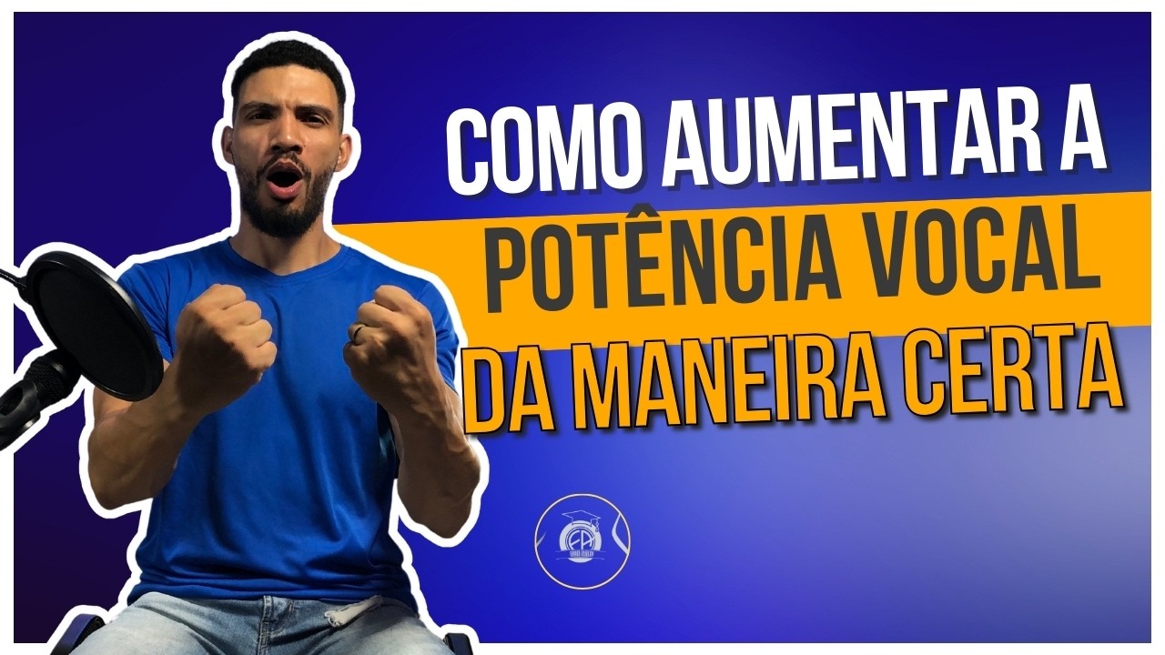 AUMENTE SUA POTÊNCIA VOCAL DO JEITO CERTO – SEM FORÇAR A VOZ!