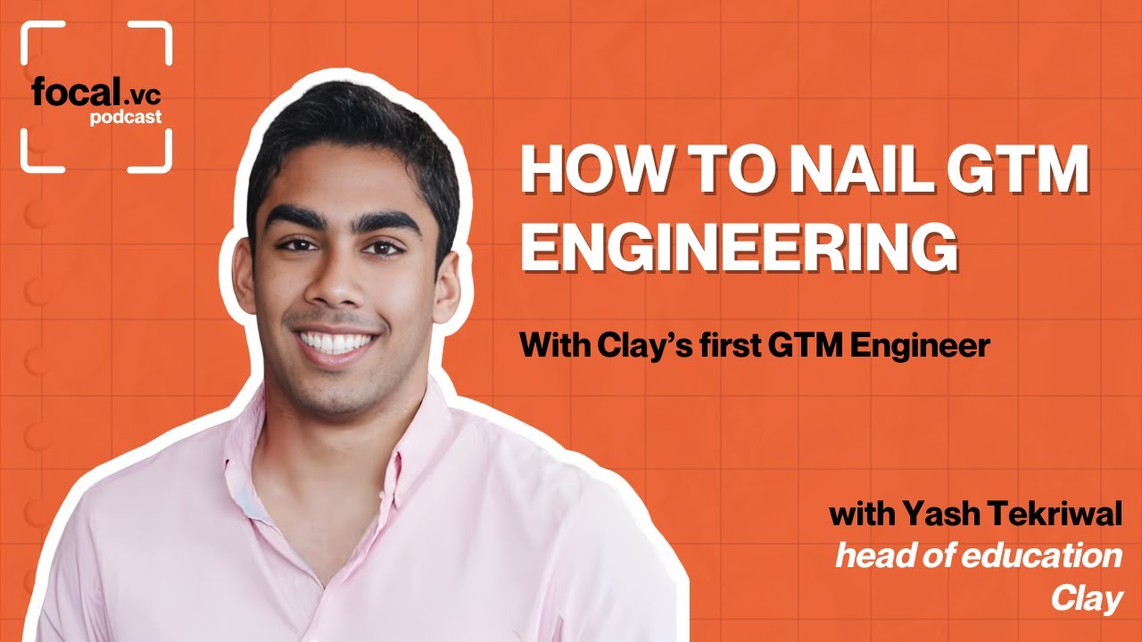 GTM Engineering with Clay’s First GTM Engineer with Yash Tekriwal