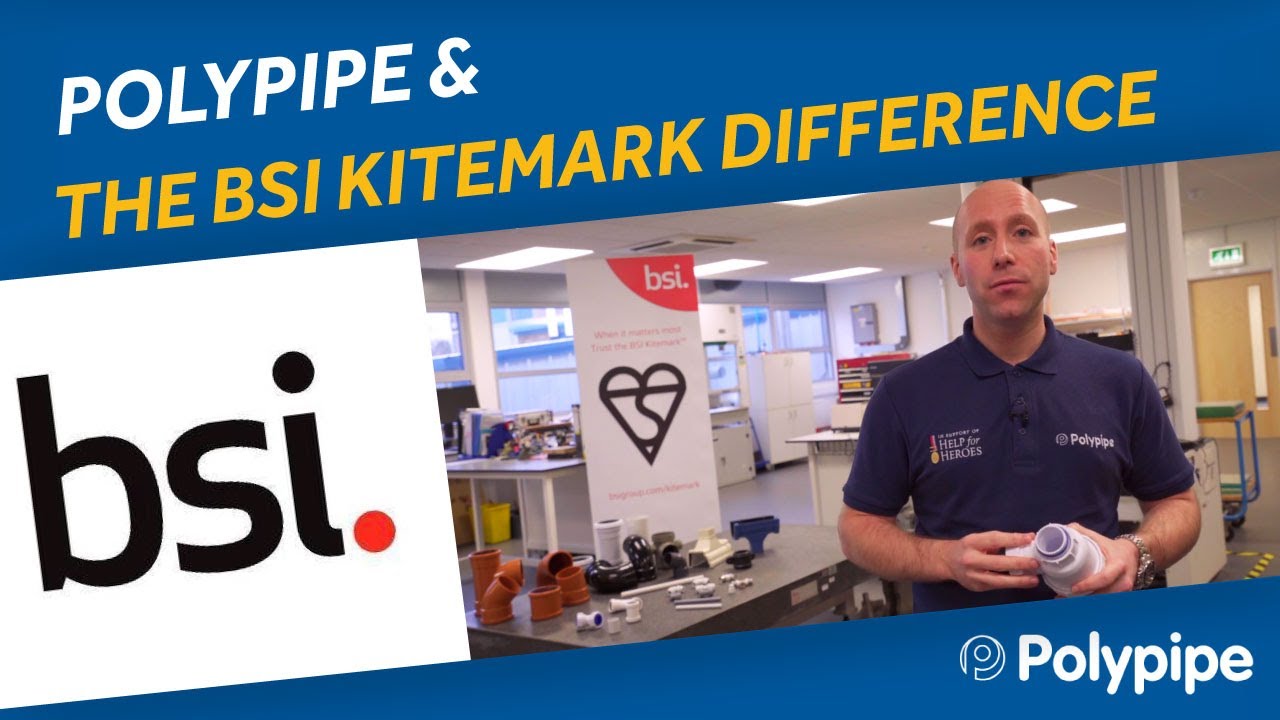 Above Ground Product Manager talks BSI Kitemarks™ | Polypipe Building Products