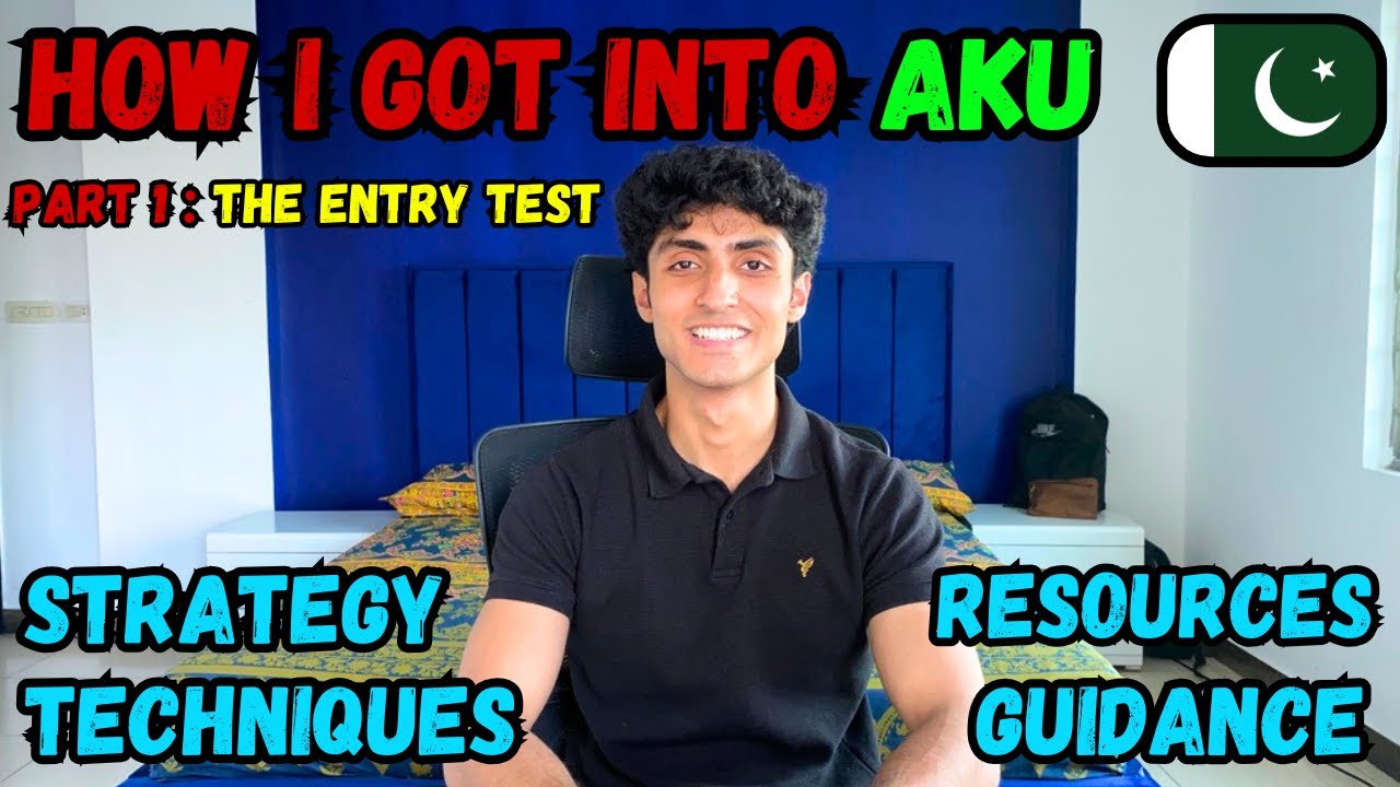 How to get into the Aga Khan University (AKU) for MBBS I Part 1:The entry test