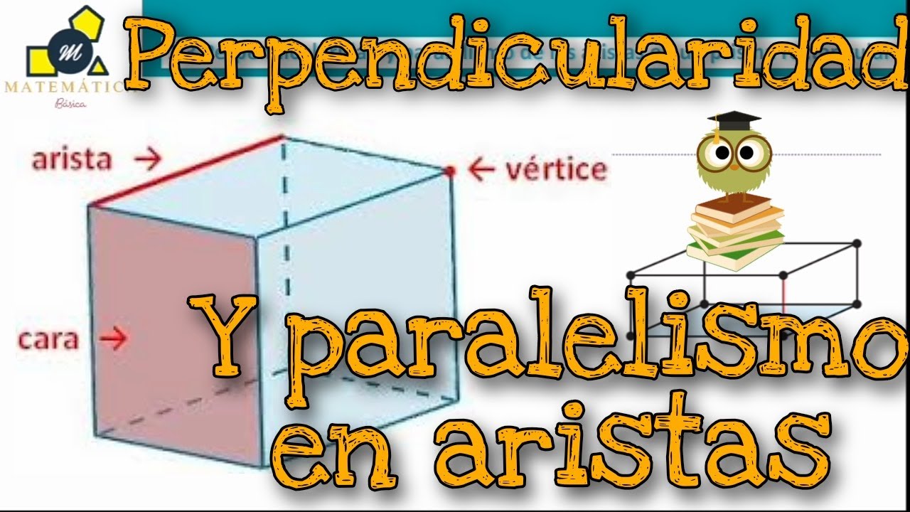 Perpendicularidad y paralelismo en aristas