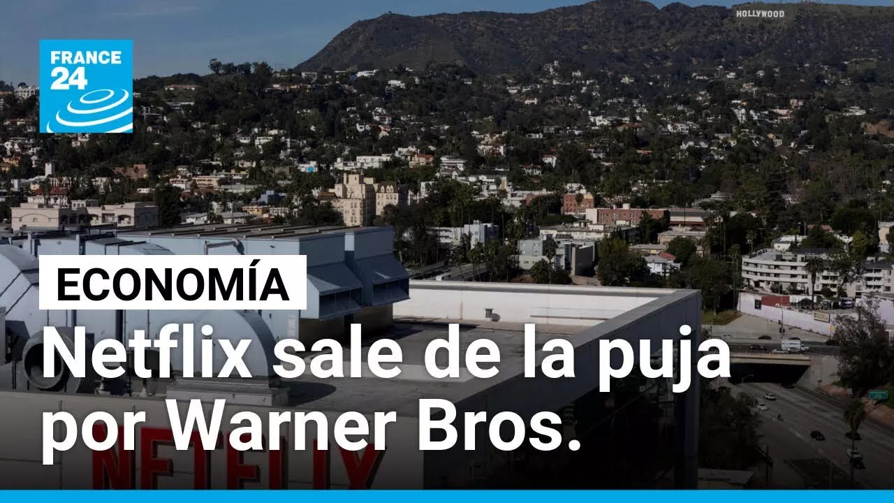 Netflix sale de la puja por Warner Bros. y despeja el camino a Paramount • FRANCE 24 Español