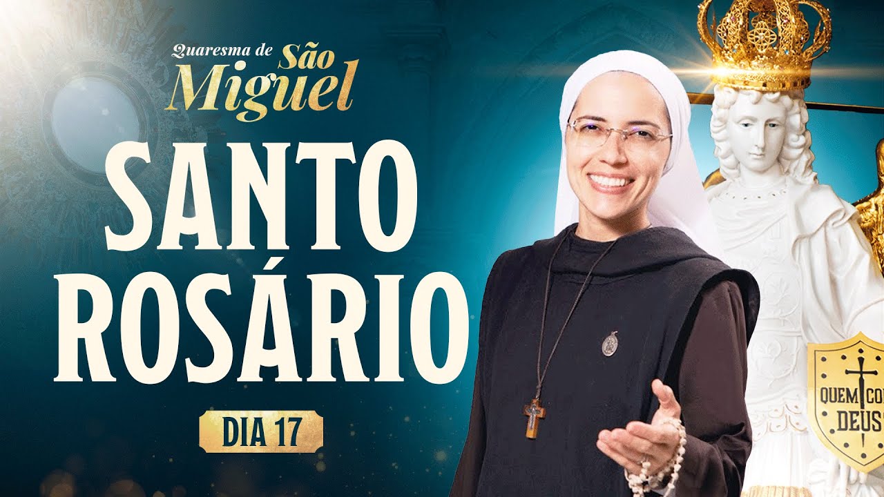 Santo Rosário da Madrugada | 17º DIA | Quaresma de São Miguel 2025 | 03/09 | Instituto Hesed