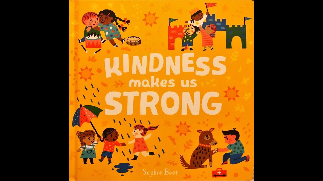 Kindness makes us strong - by Sophie Beer