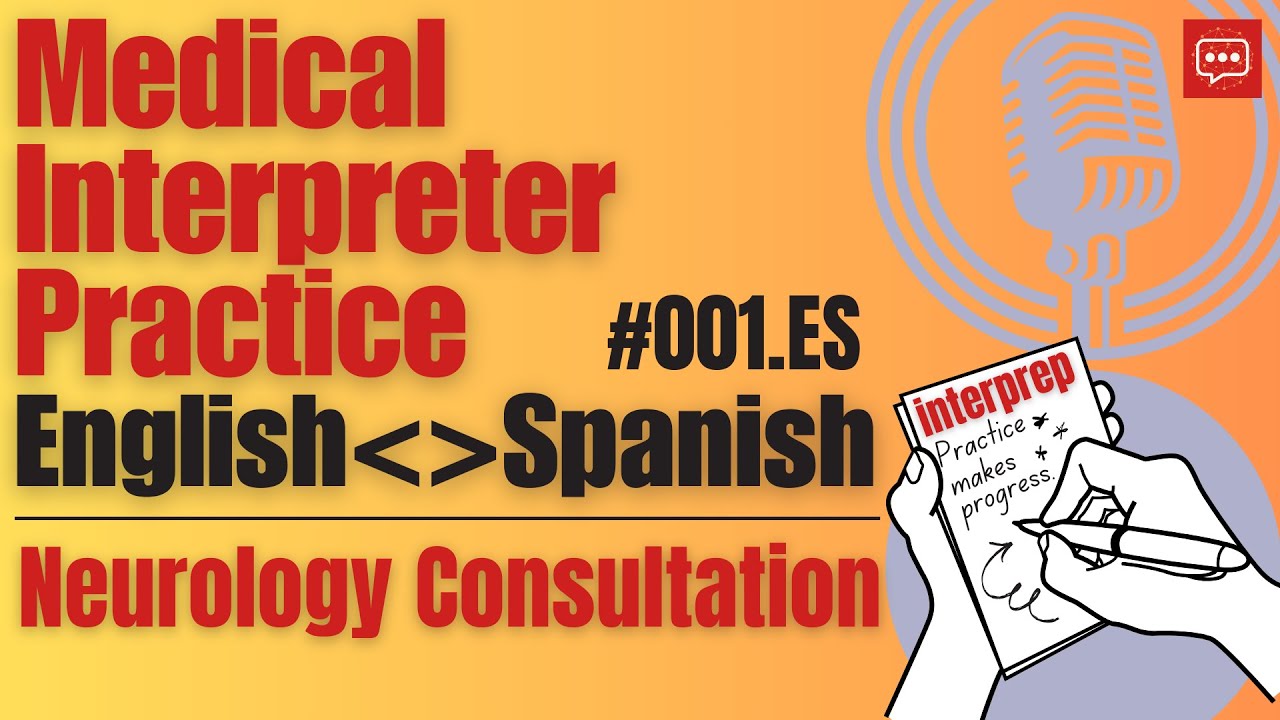 Medical Interpreter Practice: Spanish-English Neurology Consultation CCHI CHI NBCMI CMI Exam Prep