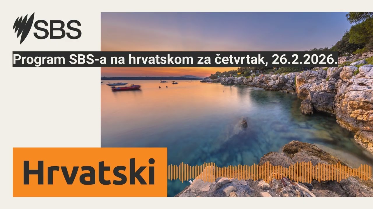 Program SBS-a na hrvatskom za četvrtak, 26.2.2026. | SBS Croatian - SBS na hrvatskom