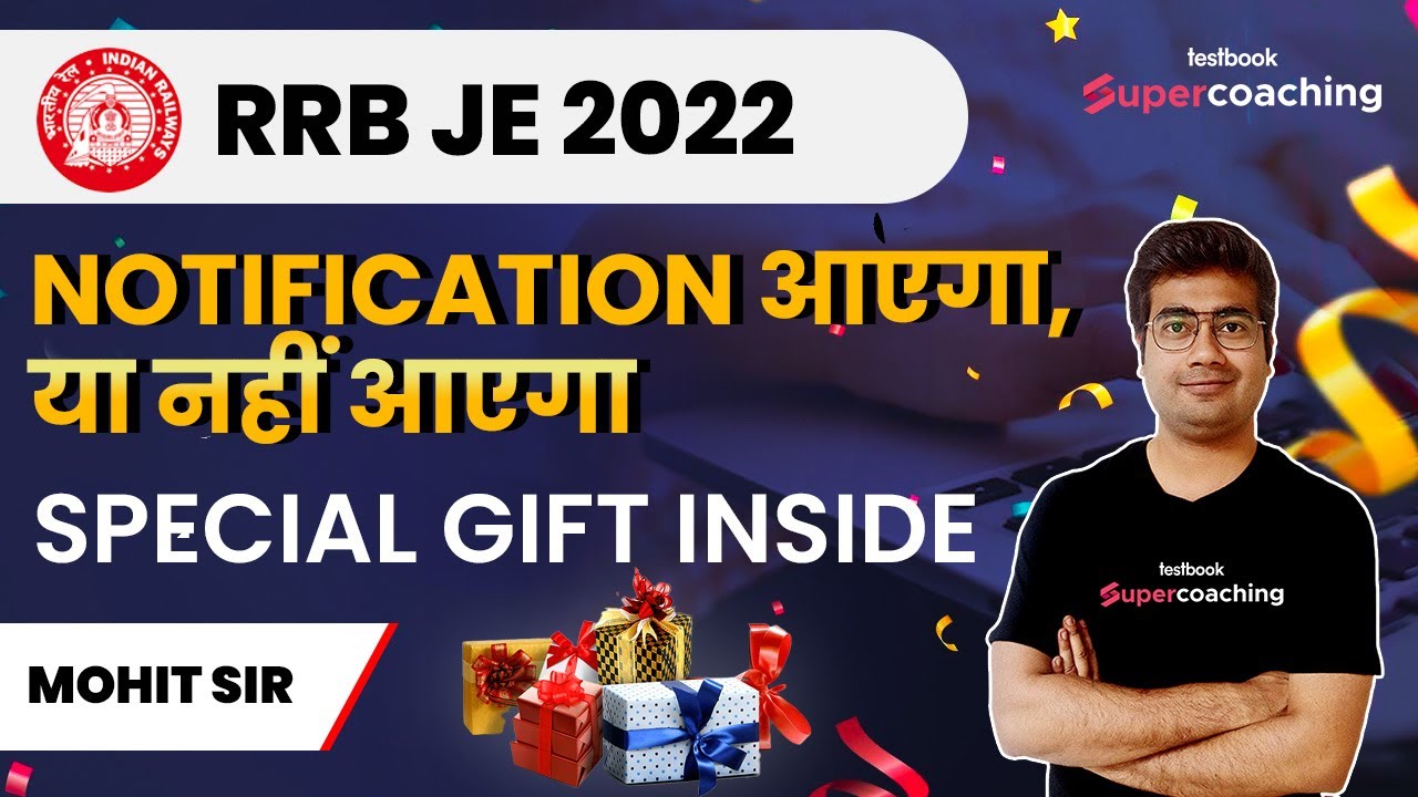 RRB JE 2022 Notification | Latest Update | Notification आएगा या नहीं आएगा ? 🤔🤔By Mohit Sir