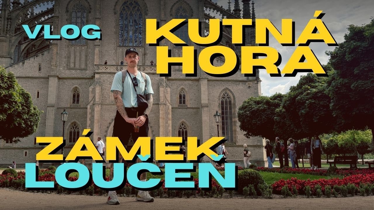 Zámek Loučeň a Kutná Hora/VLOG