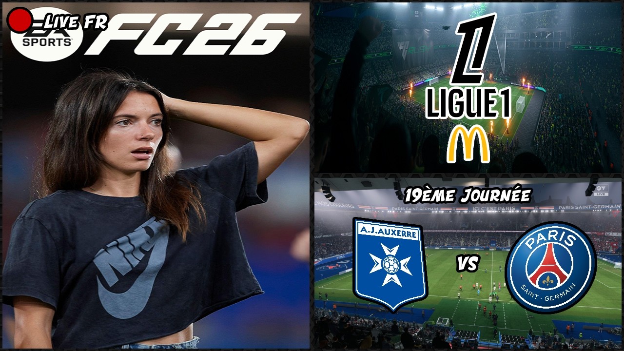 ⚽ FC 26 [LIGUE 1 MCDONALD'S] 🇫🇷 ▶️ AJ Auxerre - PSG (19ème Journée) 🎮