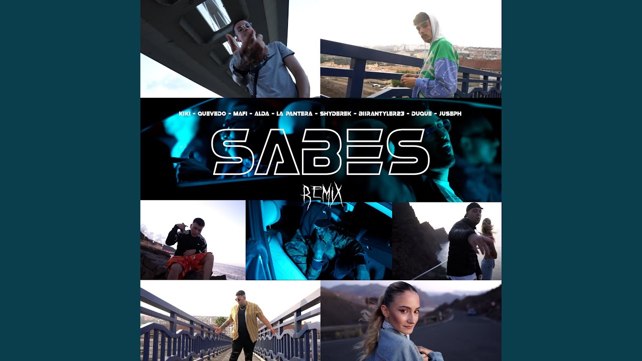 Sabes (feat. Kiki, Quevedo, Mafi, La Pantera, Shyderek, Birantyler23, Duque & Juseph) (Remix)