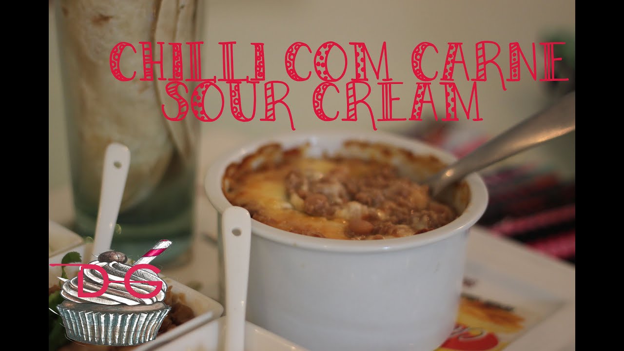 Sour Cream, Chilli Com Carne. Como Fazer Comida Mexicana