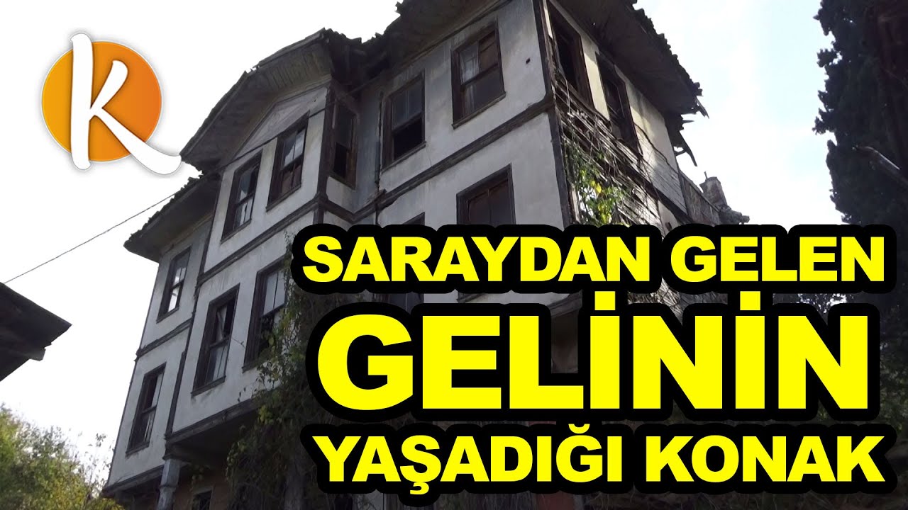 Saraydan Gelen Gelinin Yaşadığı Konak