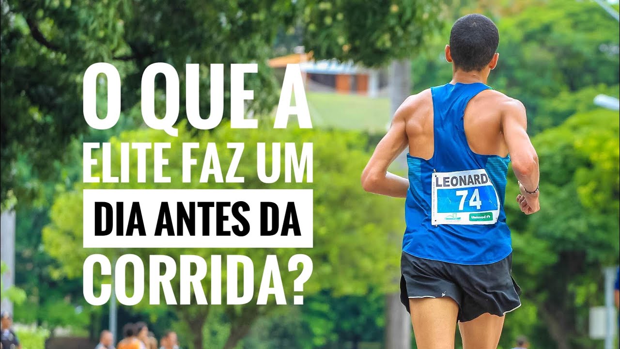 O que os atletas de elite fazem um dia antes da corrida?