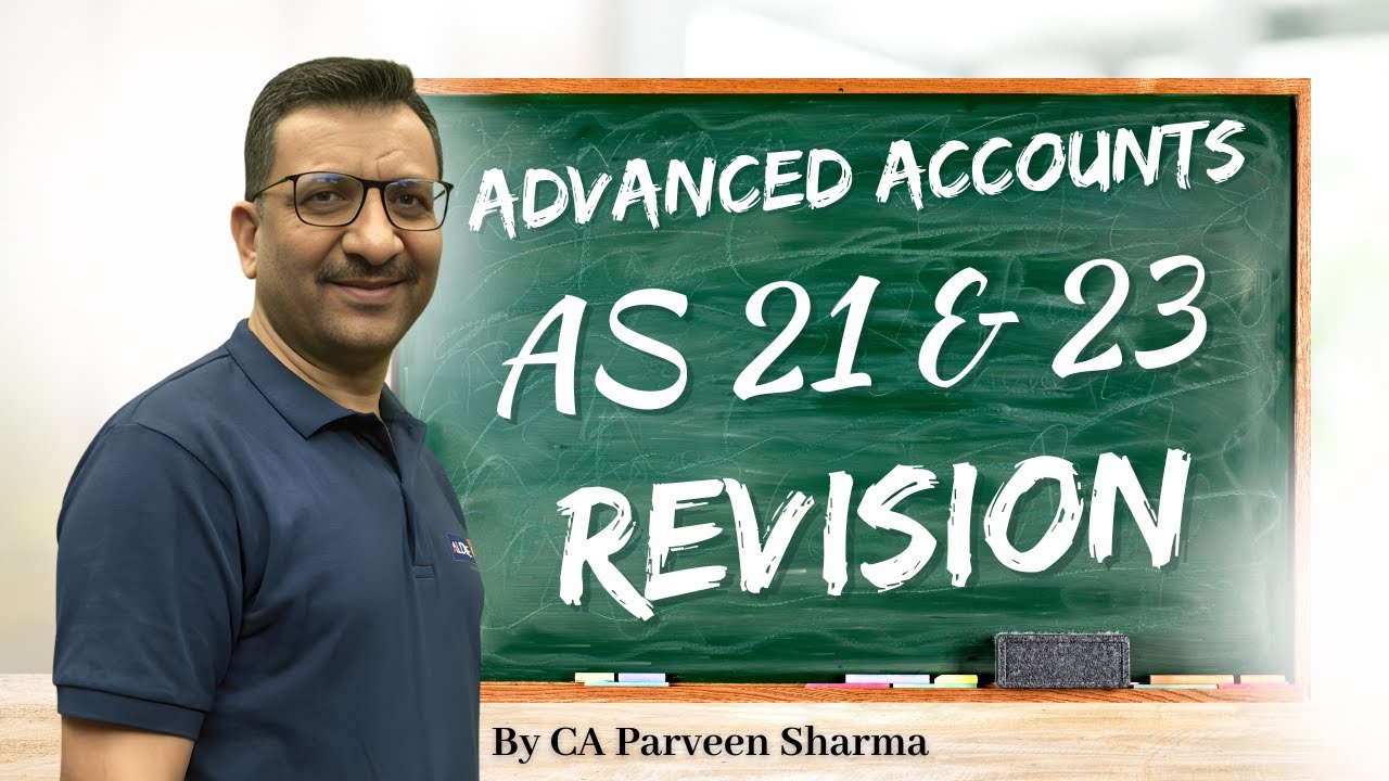 AS 21 & AS 23 Revision | Quick & Complete Summary for Exams | Advanced Accounts