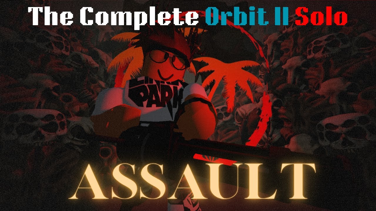 ASSAULT: A Roblox Orbit II Guide