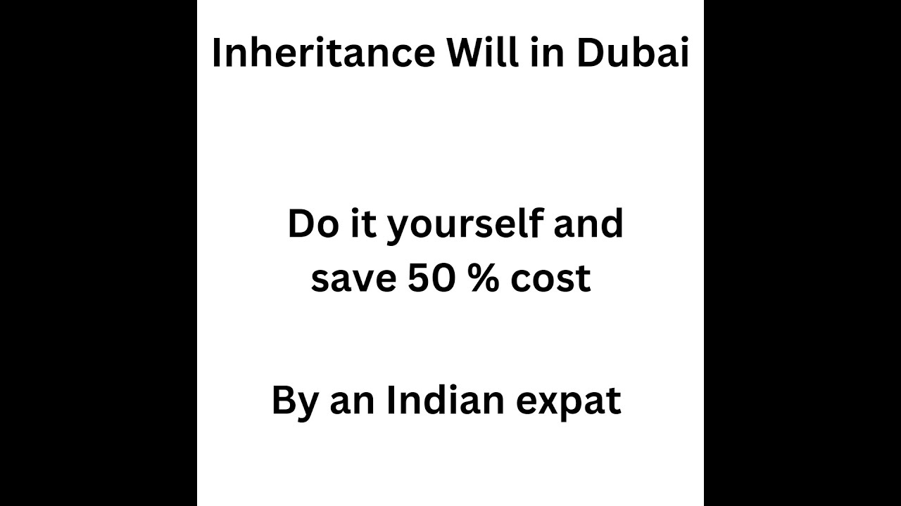 How to make your Inheritance Will in Dubai by yourself. Save lots of dirhams!