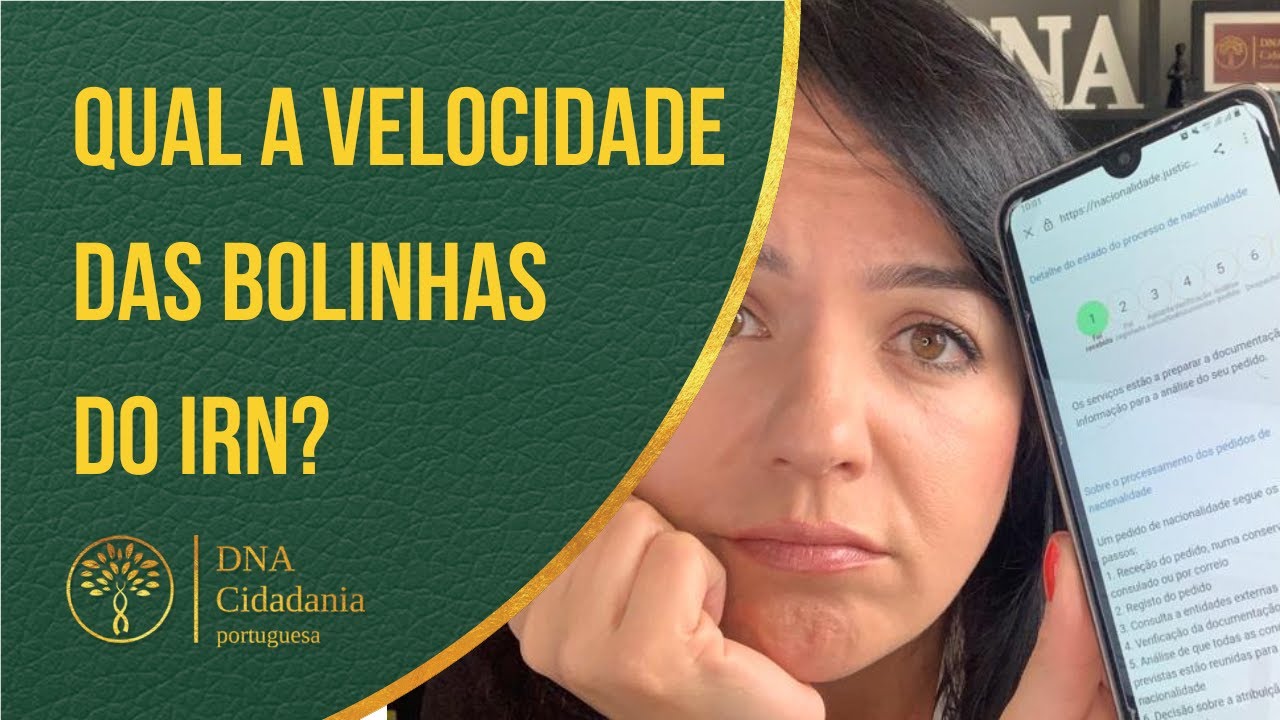 Qual a velocidade das bolinhas do IRN? As fases da Cidadania Portuguesa - DNA Cidadania Portuguesa