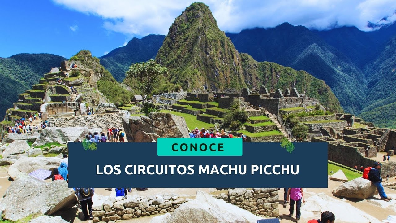 CIRCUITOS MACHU PICCHU 2026 | GUÍA COMPLETA PARA ELEGIR EL MEJOR RECORRIDO